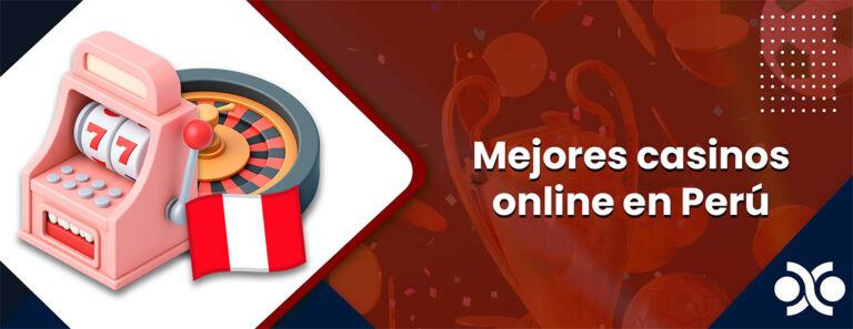 Mejores casinos online en Perú