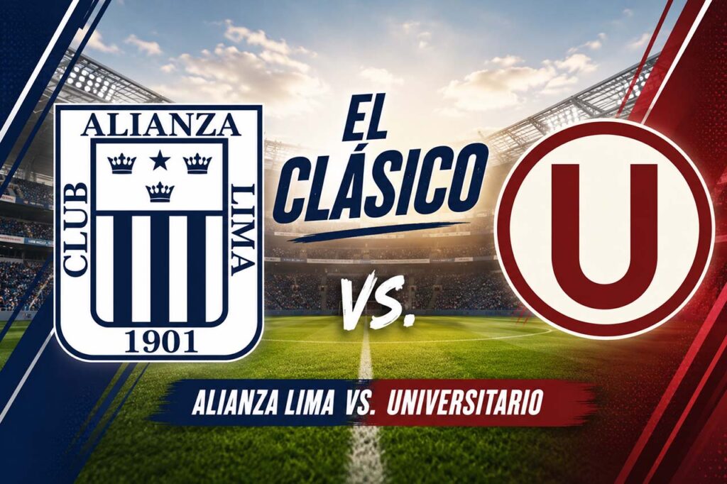 Alianza Lima vs Universitario en el próximo clásico del Clausura 2026