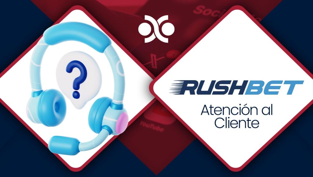 Atención al cliente en Rushbet | Perú