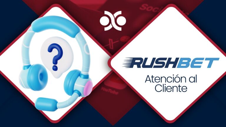 Atención al cliente en Rushbet | Perú